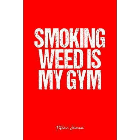 Fitness Journal: Dot Grid Gift Idea - Smoking Weed Gym Fitness Funny CBD Workout Gift Journal - Red Dotted Diary, Planner, Gratitude, W