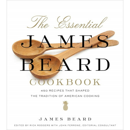The Essential James Beard Cookbook : 450 Recipes That Shaped the Tradition of American (Best Beard Style For Oval Shaped Face)