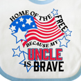 thumbnail image 4 of Inktastic Home of the Free Because My Uncle is Brave Boys or Girls Baby Bib, 4 of 4