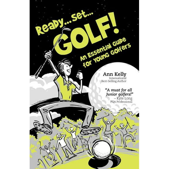 Ready, Set, Golf! an Essential Guide for Young Golfers (Other)