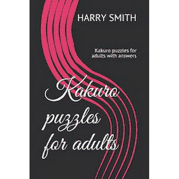 Kakuro puzzles for adults: Kakuro puzzles for adultswith answers, (Paperback)