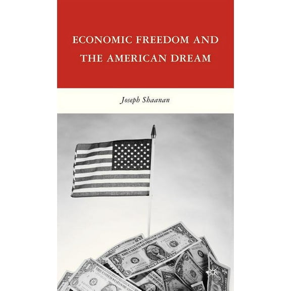 Economic Freedom and the American Dream, (Hardcover)