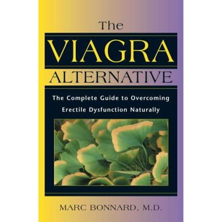 Pre-Owned The Viagra Alternative: Complete Guide to Overcoming Erectile Dysfunction Naturally Paperback Marc Bonnard, Bonnard