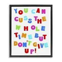 Stupell Industries Can Cuss But Don't Give Up Novelty & Humor Painting Black Floater Framed Canvas Art Print Wall Art, 17 x 21