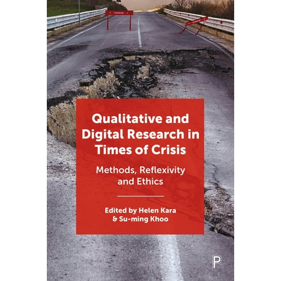Qualitative and Digital Research in Times of Crisis: Methods, Reflexivity, and Ethics, (Paperback)