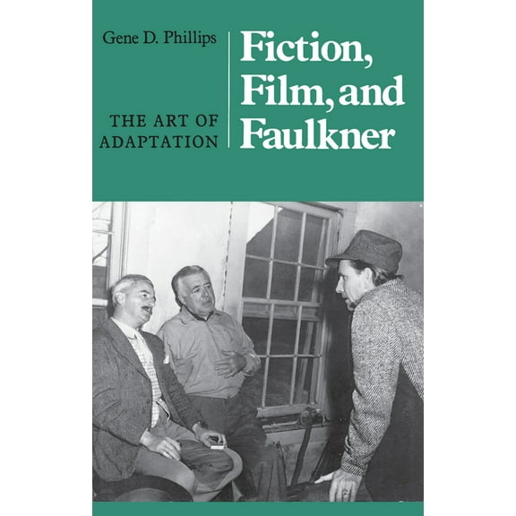 Fiction, Film, and Faulkner: The Art of Adaptation, (Paperback)