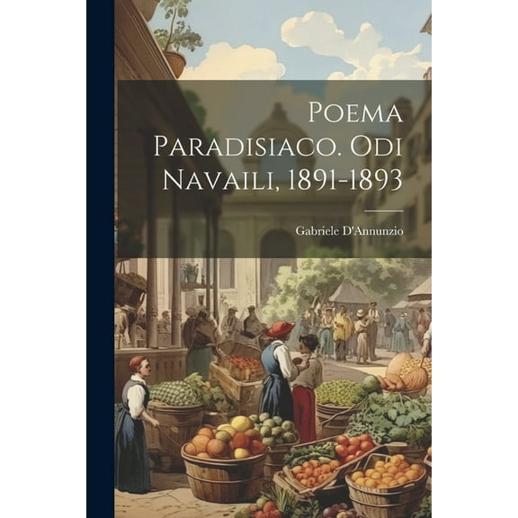 Poema paradisiaco. Odi navaili, 1891-1893 (Paperback)