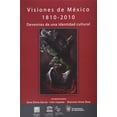 thumbnail image 1 of Visiones de México 1810-2010 devenires de una identidad Editorial Porrúa 9786070905728, 1 of 2