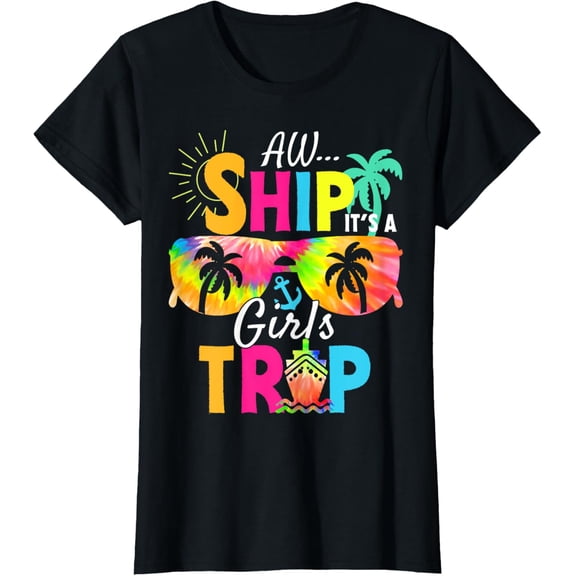 Aw Ship! It's A Girls Trip Cruise 2024 Vacation Matching T-ShirtMen and women, Black T-shirt, size: Extra large