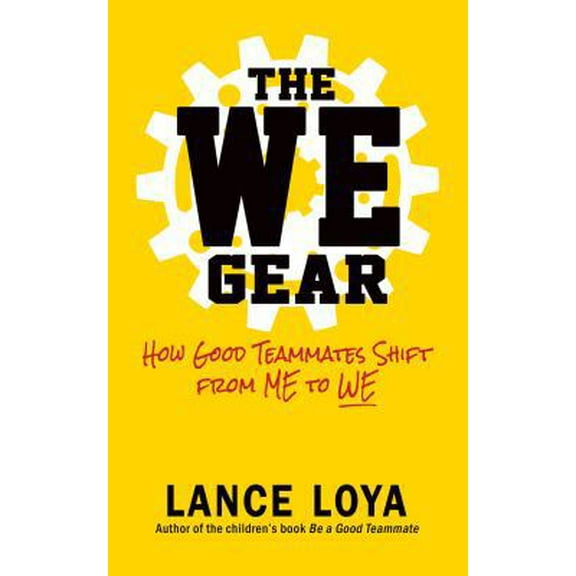 Pre-Owned The WE Gear: How Good Teammates Shift from Me to We (Hardcover) 1732550565 9781732550568