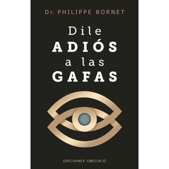Dile AdiÃ³s a Las Gafas, (Paperback)