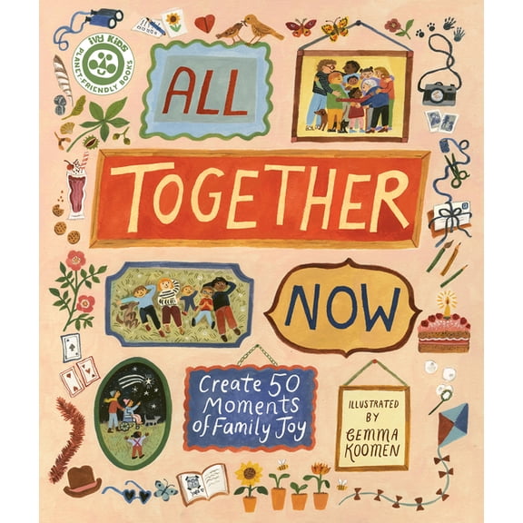 All Together Now: Create 50 Moments of Family Joy, (Hardcover)