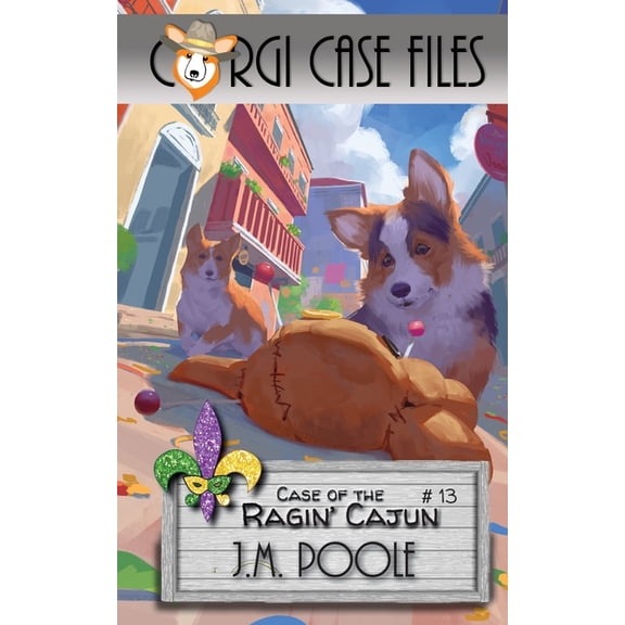 Corgi Case Files Case of the Ragin' Cajun, Book 13, (Paperback)