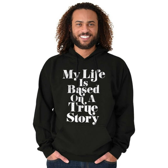 Life Based True Story Sarcastic Humor Unisex Plus Fleece Graphic Hoodie Brisco Brands 2X