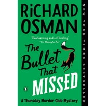 A Thursday Murder Club Mystery The Bullet That Missed: A Thursday Murder Club Mystery, (Paperback)