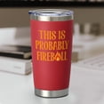 thumbnail image 7 of Fireball Whiskey Gifts, This is Probably Fireball Tumbler, Christmas Gifts for Men Women Friends, Novelty Birthday Gifts For Him Her, 20 Oz Insulated Tumbler with Gift Box(Red), 7 of 7