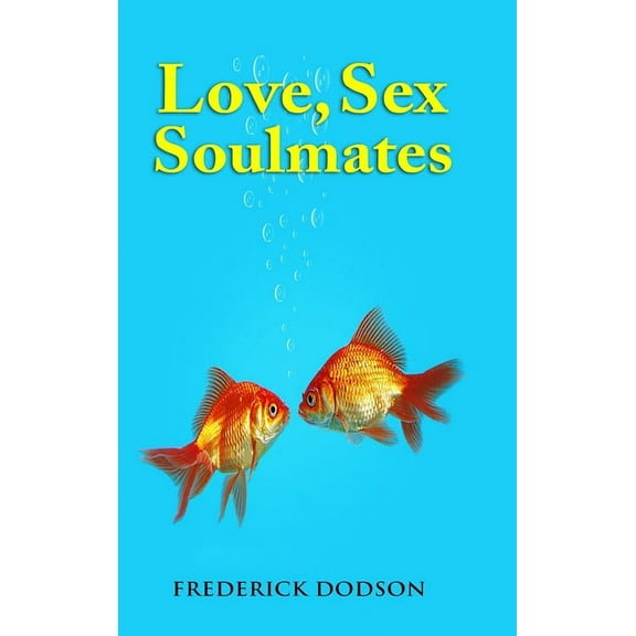 Love, Sex and Soulmates, (Hardcover)