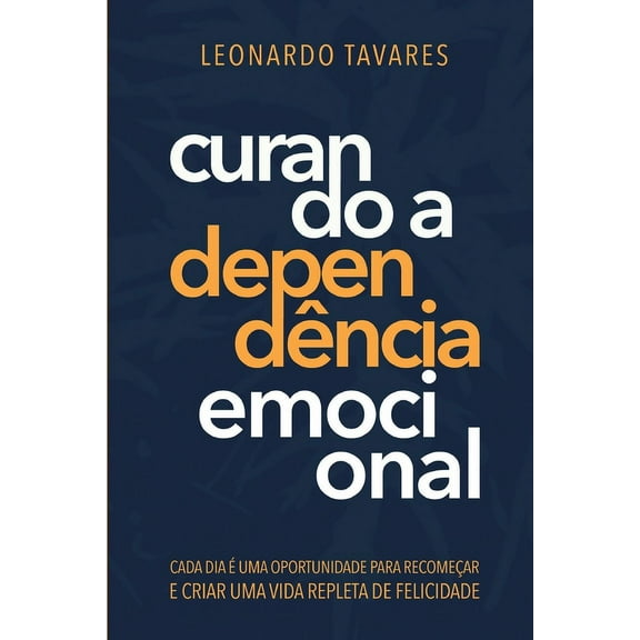Curando a DependÃªncia Emocional, (Paperback)