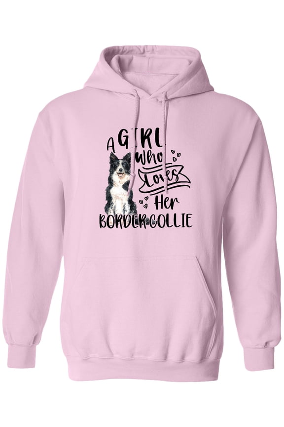 A Girl Who Loves Her Border Collie Adult Hoodie Sweatshirt