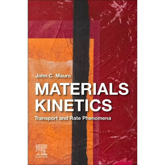 Materials Kinetics: Transport and Rate Phenomena, (Paperback)