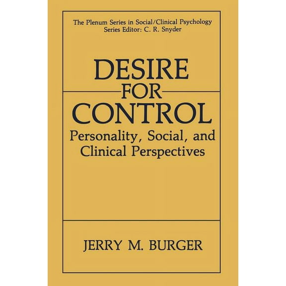 The Springer Social Clinical Psychology Desire for Control: Personality, Social and Clinical Perspectives, (Paperback)