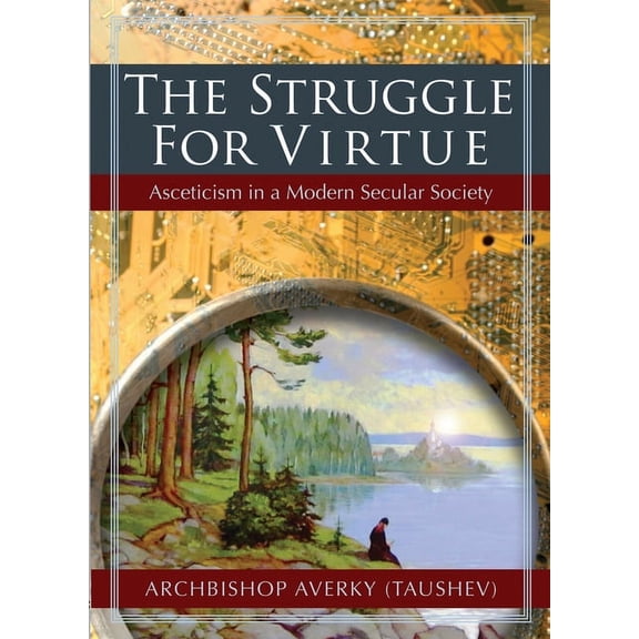The Struggle for Virtue: Asceticism in a Modern Secular Society, (Paperback)