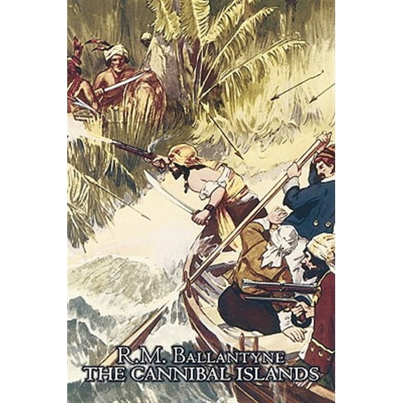 Pre-Owned The Cannibal Islands by R.M. Ballantyne, Fiction, Classics, Action & Adventure, (Paperback)