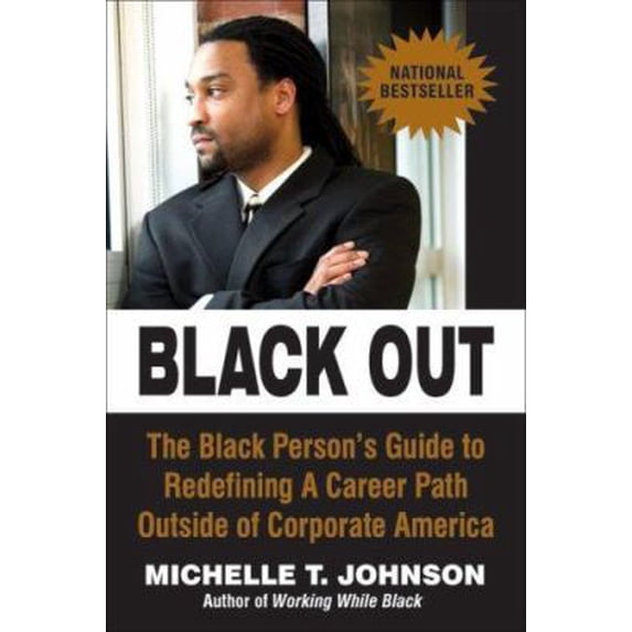 Pre-Owned Black Out: The Black Person's Guide to Redefining a Career Path Outside of Corporate America (Paperback) 0976773597 9780976773597