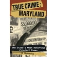 thumbnail image 2 of Pre-Owned True Crime: Maryland: The State's Most Notorious Criminal Cases (True Crime (Stackpole)) Paperback, 2 of 2