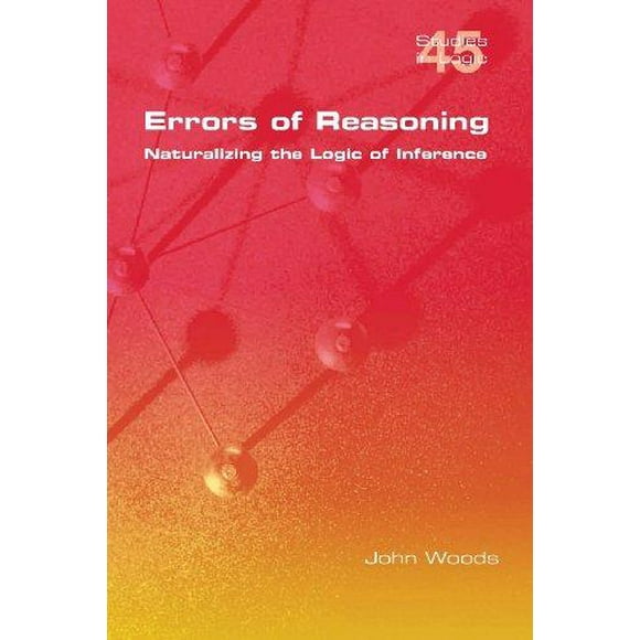 Errors of Reasoning. Naturalizing the Logic of Inference