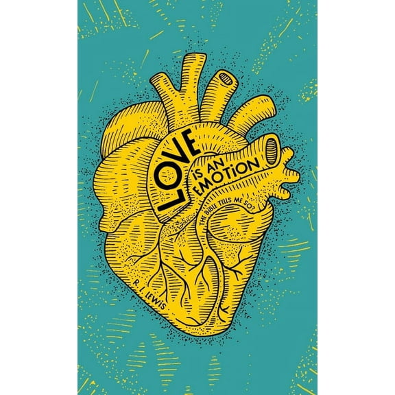 Love is an Emotion: The Bible Tells Me So? (Hardcover)
