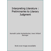 Interpreting Literature : Preliminaries to Literary Judgment (Loose Leaf - Used) 0030762804 9780030762802