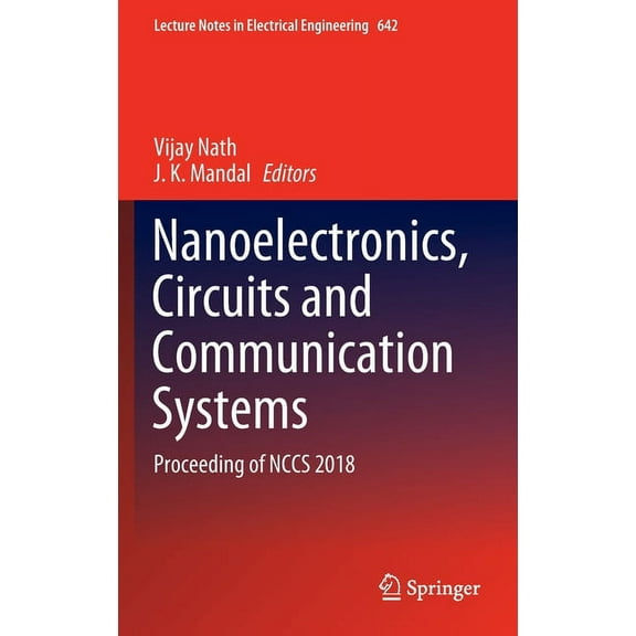 Lecture Notes in Electrical Engineering Nanoelectronics, Circuits and Communication Systems: Proceeding of Nccs 2018, Book 642, (Hardcover)