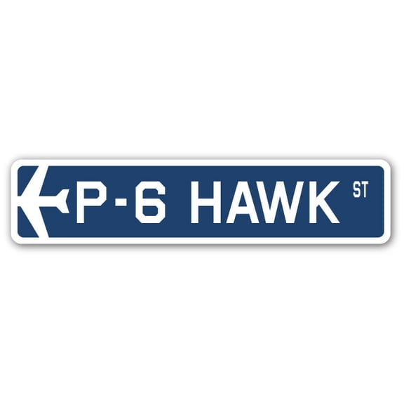 P-6 Hawk Street Sign Air Force Aircraft Military | Indoor/Outdoor | 30" Wide