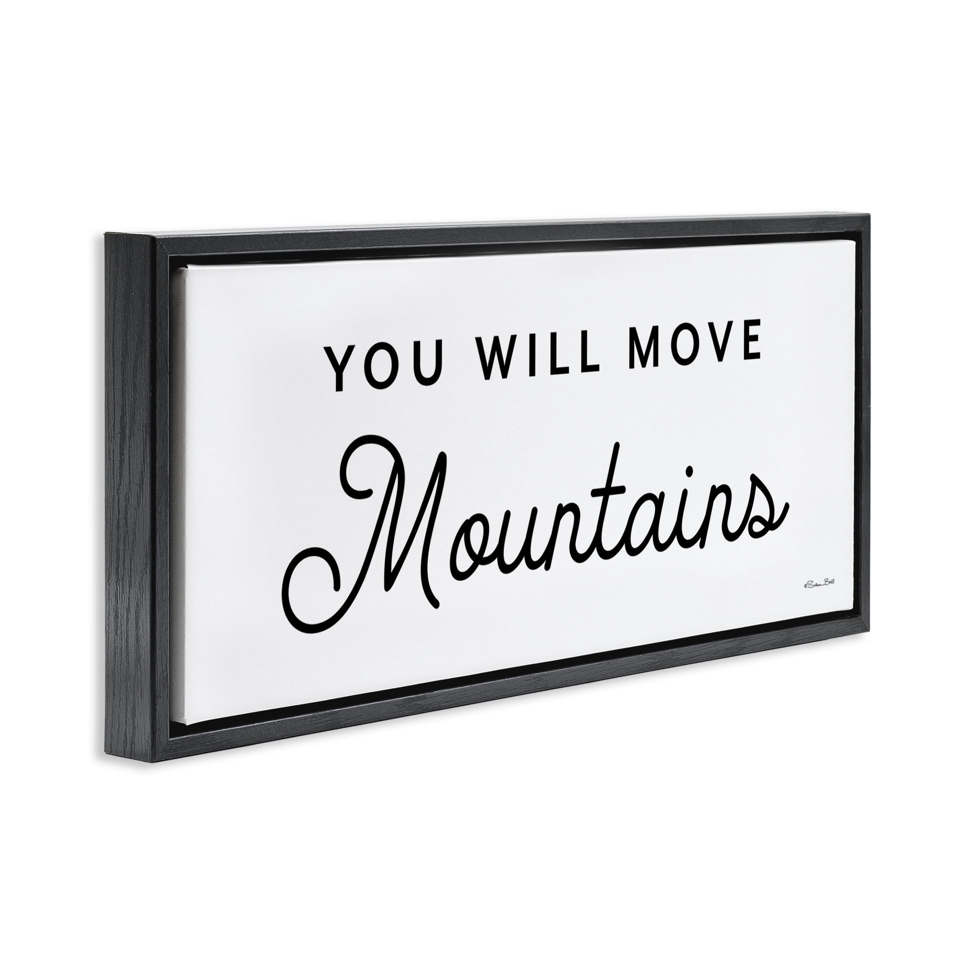 Stupell Industries You Will Move Mountains Typography Painting Black Floater Framed Art Print Wall Art, 25 x 11