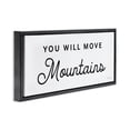 thumbnail image 3 of Stupell Industries Farmhouse You Will Move Mountains Black Floating Frame Canvas Art, 25 x 11, by Susan Ball, 3 of 8