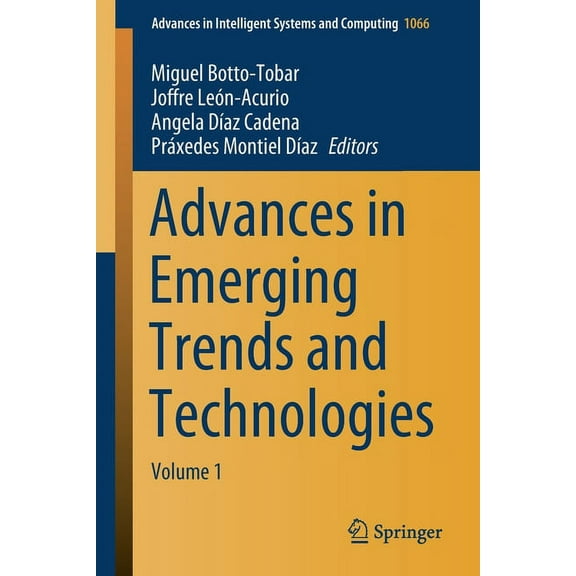 Advances in Intelligent Systems and Comp Advances in Emerging Trends and Technologies: Volume 1, Book 1066, (Paperback)