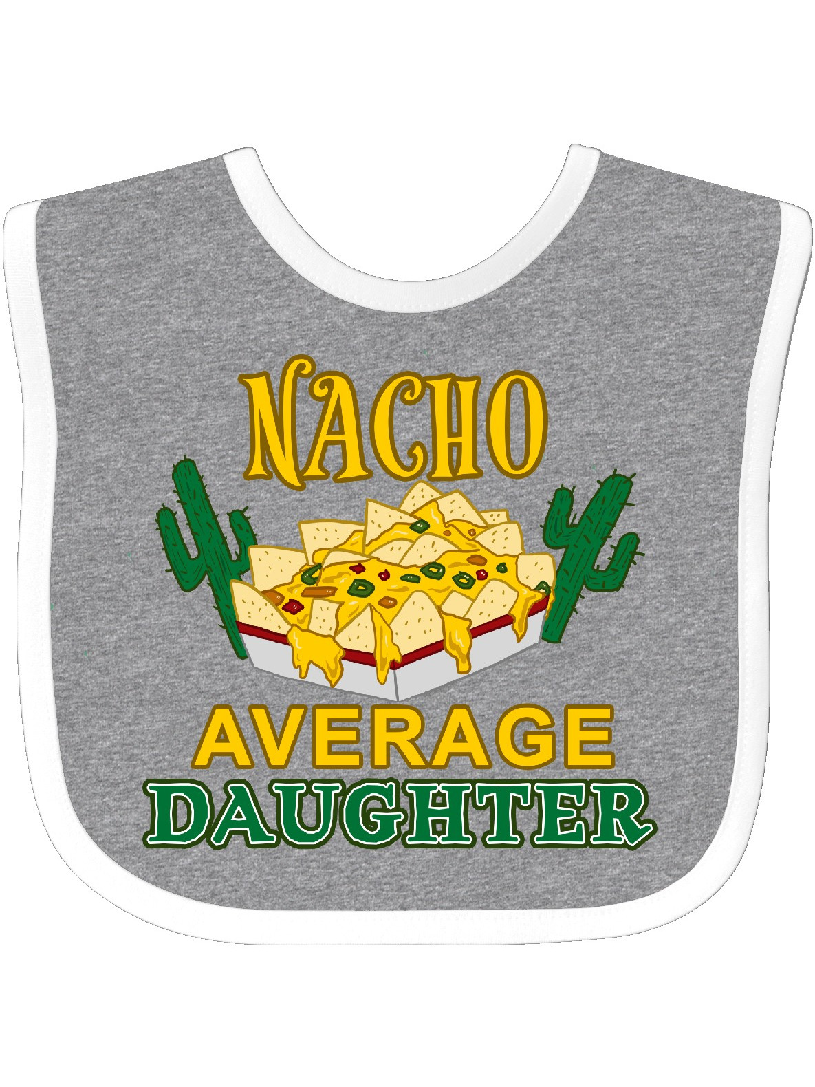Download Nacho Average Daughter with Nachos and Cacti Baby Bib ...