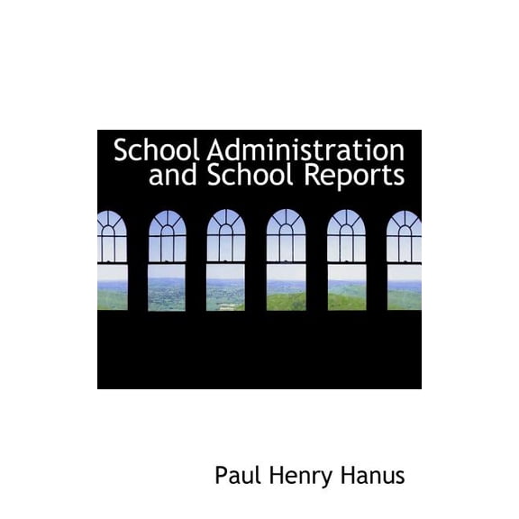 School Administration and School Reports (Paperback)