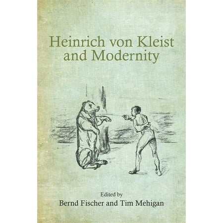 Studies in German Literature Linguistics Heinrich Von Kleist and Modernity Book 111 (Hardcover)