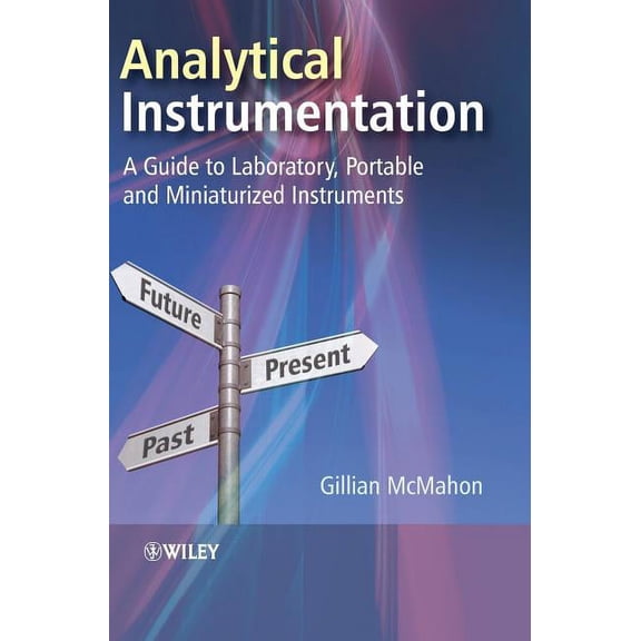 Analytical Instrumentation: A Guide to Laboratory, Portable and Miniaturized Instruments, (Hardcover)