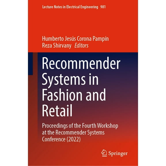 Lecture Notes in Electrical Engineering Recommender Systems in Fashion and Retail: Proceedings of the Fourth Workshop at the Recommender Systems Conference (202, Book 981, (Hardcover)