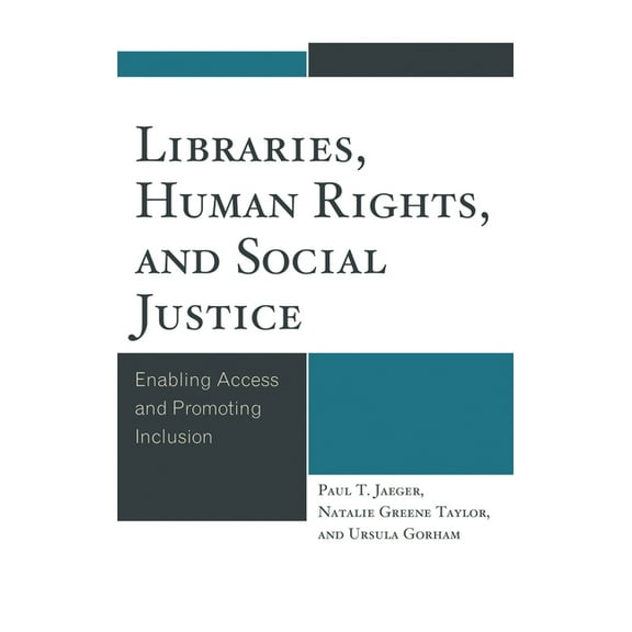Libraries, Human Rights, and Social Justice: Enabling Access and Promoting Inclusion, (Hardcover)