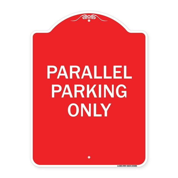 SignMission A-DES-RW-1824-23505 18 x 24 in. Designer Series Sign - Parallel Parking Only, Red & White