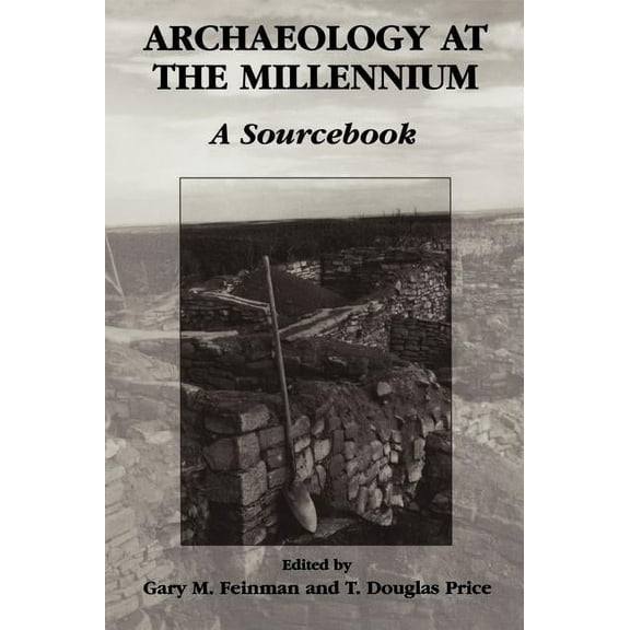 Archaeology at the Millennium: A Sourcebook, (Hardcover)