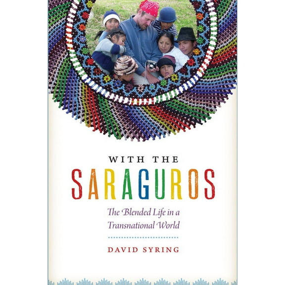 With the Saraguros: The Blended Life in a Transnational World, (Paperback)