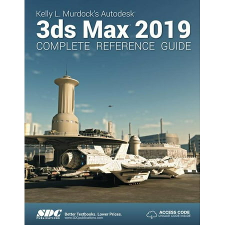 Kelly L. Murdock's 3ds Max Complete Reference Guide