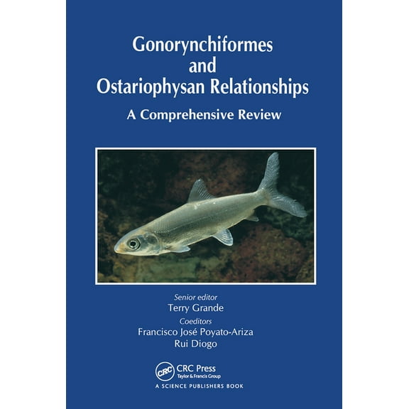 Series on Teleostean Fish Biology Gonorynchiformes and Ostariophysan Relationships: A Comprehensive Review (Series on: Teleostean Fish Biology), (Paperback)