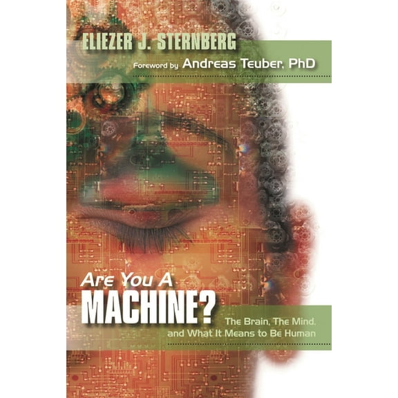 Are You a Machine?: The Brain, the Mind, And What It Means to Be Human, (Paperback)