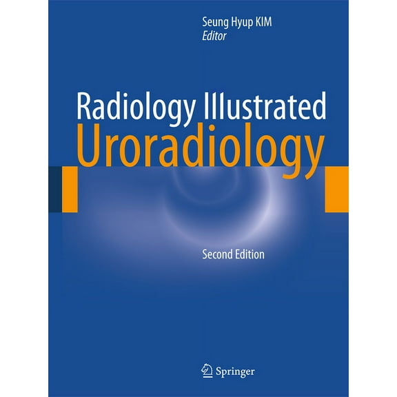 Radiology Illustrated Radiology Illustrated: Uroradiology, (Hardcover)